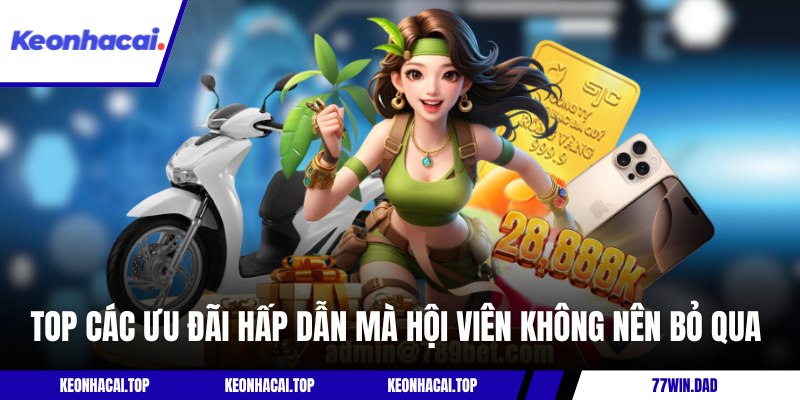 Top các ưu đãi hấp dẫn mà hội viên không nên bỏ qua