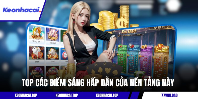 Top các điểm sáng hấp dẫn của nền tảng này